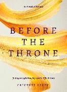 Before the Throne (an 8-Week Bible Study)