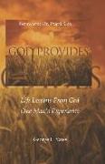 God Provides: Life Lessons From God, One Man's Experience