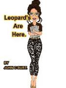Leopard's Are Here