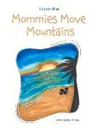 Mommies Move Mountains