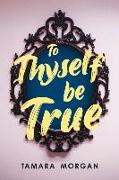 To Thyself Be True