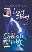 Living Strong With Cerebral Palsy: Amanda Forry-Fino's True Story