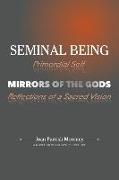 Seminal Being: Mirrors of the Gods