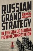 Russian Grand Strategy in the Era of Global Power Competition