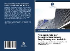 Finanzmärkte der Europäischen Union: Regulierung und Aufsicht