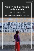 Women and Genocide in Guatemala: The Politics of Memorialization