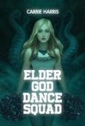 Elder God Dance Squad