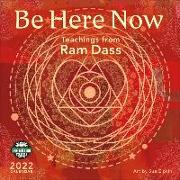 Be Here Now 2022 Wall Calendar: Teachings from RAM Dass