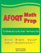 AFOQT Math Prep: The Ultimate Step-by-Step Guide Plus Two Full-Length AFOQT Practice Tests