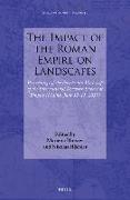 The Impact of the Roman Empire on Landscapes: Proceedings of the Fourteenth Workshop of the International Network Impact of Empire (Mainz, June 12-15