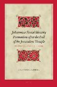 Johannine Social Identity Formation After the Fall of the Jerusalem Temple: Negotiating Identity in Crisis