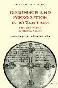 Dissidence and Persecution in Byzantium: From Constantine to Michael Psellos