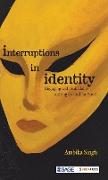 Interruptions in Identity