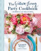 The Southern Living Party Cookbook: A Modern Guide to Gathering