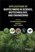 Applications of Biopolymers in Science, Biotechnology, and Engineering