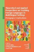 Theoretical and Applied Perspectives on Teaching Foreign Languages in Multilingual Settings