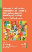 Theoretical and Applied Perspectives on Teaching Foreign Languages in Multilingual Settings