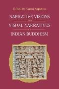 Narrative Visions and Visual Narratives in Indian Buddhism