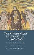 The Virgin Mary in Byzantium, c.400-1000