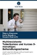 Multiresistente Tuberkulose und kurzes 9-monatiges Behandlungsschema