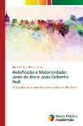 Autoficção e historicidade: João do Rio e João Gilberto Noll