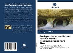 Geologische Kontrolle der Karuba-Masisi-Mineralisierung, Nord-Kivu