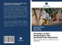 Primaten in den Bergwäldern des peruanischen Amazonas