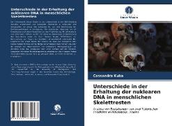 Unterschiede in der Erhaltung der nuklearen DNA in menschlichen Skelettresten