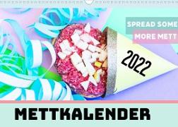 Mettkalender - Spread some more Mett (Wandkalender 2022 DIN A3 quer)