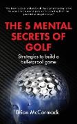 THE 5 MENTAL SECRETS OF GOLF