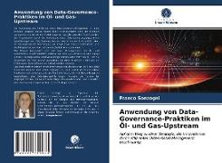 Anwendung von Data-Governance-Praktiken im Öl- und Gas-Upstream