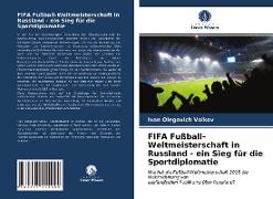 FIFA Fußball-Weltmeisterschaft in Russland - ein Sieg für die Sportdiplomatie