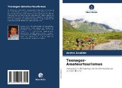 Teenager-Amateurtourismus