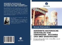 BERÜHMTE HISTORISCHE DENKMÄLER VON SAMARKAND , BUCHARA UND UND SHAKHRISABZ