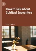 How to Talk About Spiritual Encounters