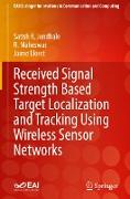 Received Signal Strength Based Target Localization and Tracking Using Wireless Sensor Networks