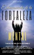 ENTRENAMIENTO DE LA FORTALEZA MENTAL-7 Secretos Del Éxito Sostenible - (English version title