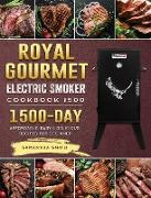 Royal Gourmet Electric Smoker Cookbook1500: 1500 Days Affordable, Easy & Delicious Recipes for Beginner