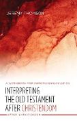 Interpreting the Old Testament after Christendom