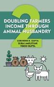 Doubling Farmers Income Through Animal Husbandry