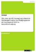 Wie nutzt die AfD Framing im politischen Wahlkampf? Analyse des Wahlprogramms der Landtagswahl 2021 in Baden-Württemberg