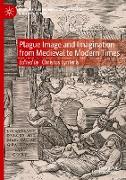 Plague Image and Imagination from Medieval to Modern Times