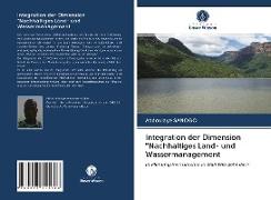 Integration der Dimension "Nachhaltiges Land- und Wassermanagement