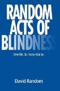 Random Acts of Blindness