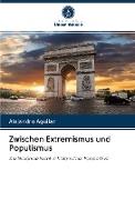 Zwischen Extremismus und Populismus