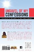 Unravel of My Confessions , My LIFE, My TRUTH