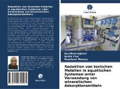 Reduktion von toxischen Metallen in aquatischen Systemen unter Verwendung von mineralischen Adsorptionsmitteln