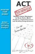 ACT Strategy: Winning Multiple Choice Strategies for the ACT Exam