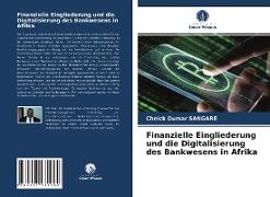 Finanzielle Eingliederung und die Digitalisierung des Bankwesens in Afrika