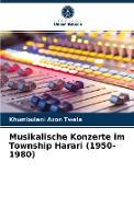 Musikalische Konzerte im Township Harari (1950-1980)